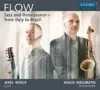 Hugo Siegmeth & Axel Wolf - Flow: Jazz & Renaissance from Italy to Brazil